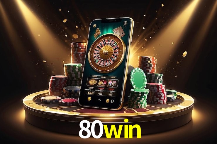 Apostas Esportivas na 80win: Um Guia Completo